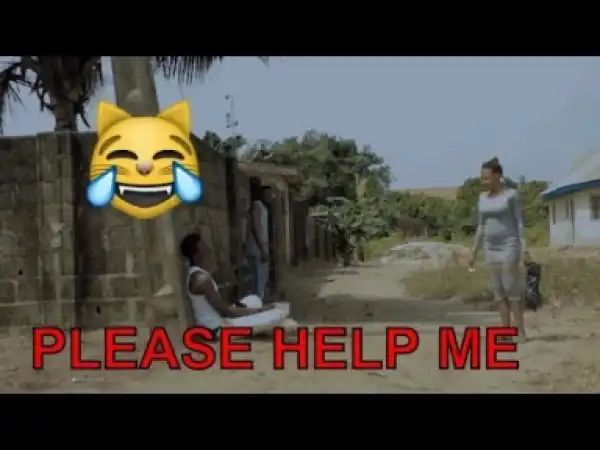 Video: Naija Comedy - Please Help Me (Comedy Skit)